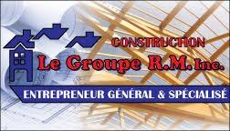 Construction Le Groupe R. M inc.